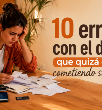 errores con el dinero que quizá estás cometiendo sin saberlo