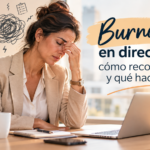 Burnout en directivos: cómo reconocerlo y qué hacer