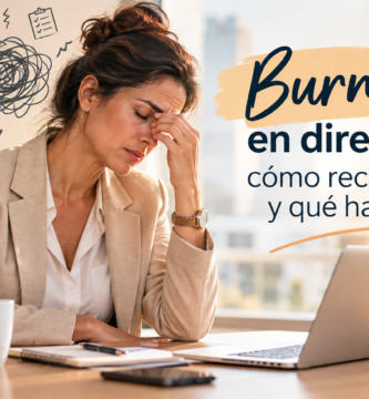Burnout en directivos: cómo reconocerlo y qué hacer